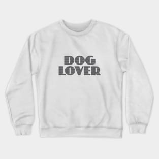 Dog Lover Crewneck Sweatshirt